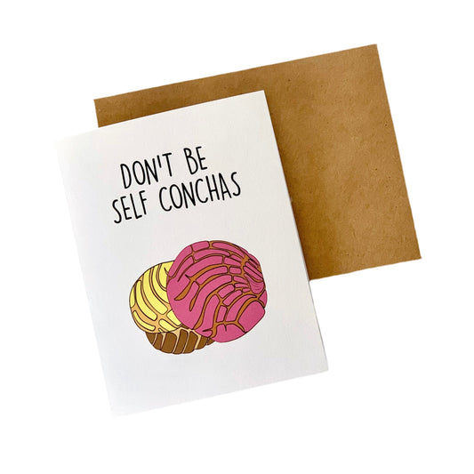 Don't Be Self Conchas Card