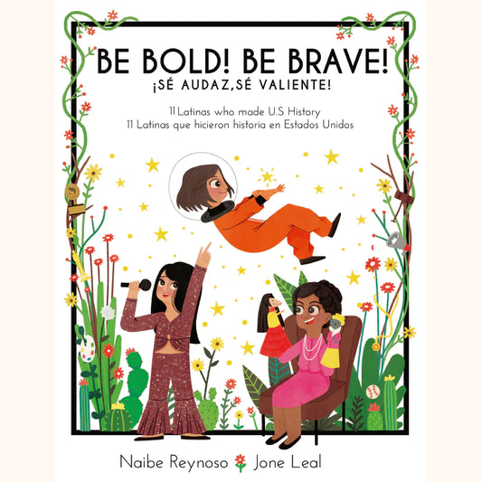 Be Bold! Be Brave! / ¡Sé Audaz, Sé Valiente!