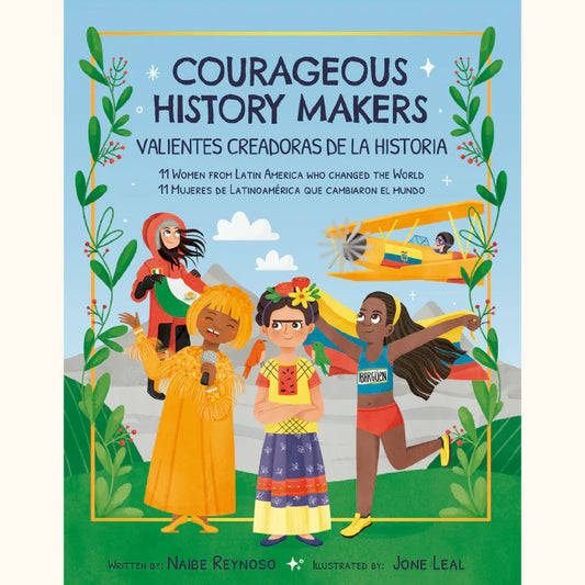 Courages History Makers: 11 Women From Latin America Who Changed The World