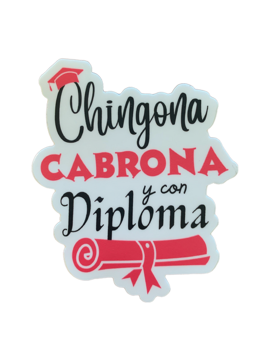 Chingona Cabrona Y Con Diploma Sticker